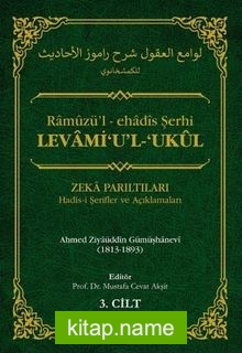 Levami’u’l-‘Ukul Ramuzü’l-ehadis Şerhi  Zeka Parıltıları Hadis-i Şerifler ve Açıklamaları 1-2-3. Cilt