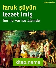 Lezzet imiş – Her Ne Var İse Alemde