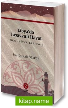 Libya’da Tasavvufi Hayat Senusiyye Tarikatı