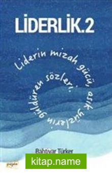 Liderlik 2 Liderin Mizah Gücü, Asık Yüzlerin Güldüren Sözleri