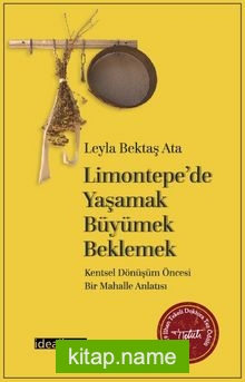 Limontepe’de Yaşamak, Büyümek, Beklemek