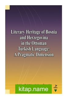 Literary Heritage of Bosnia and Herzegovina in the Ottoman Turkish Language: A Pragmatic Dimension