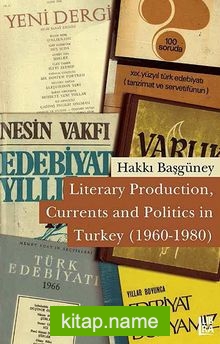 Literary Production, Currents and Politics in Turkey (1950-1960)