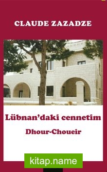 Lübnan’daki Cennetim Dhour Choueir