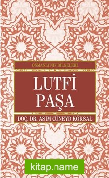 Lütfi Paşa / Osmanlı’nın Bilgeleri