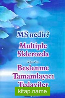 MS Nedir?  Multiple Skleerozda A’dan Z’ye Beslenme Tamamlayıcı Tedaviler