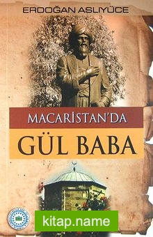 Macaristan’da Gül Baba