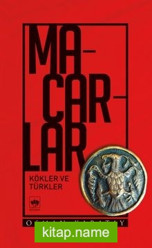 Macarlar Kökler ve Türkler