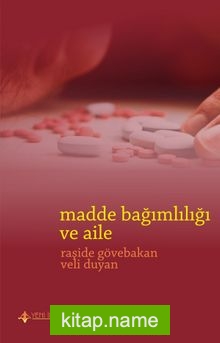 Madde Bağımlılığı ve Aile