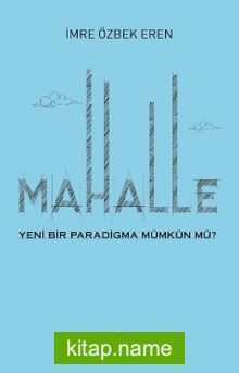 Mahalle  Yeni Bir Paradigma Mümkün mü?