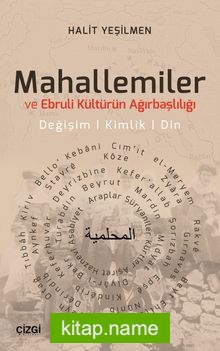 Mahallemiler ve Ebruli Kültürün Ağırbaşlılığı  Değişim, Kimlik, Din