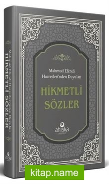 Mahmud Efendi Hazretleri’nden Duyulan Hikmetli Sözler (Ciltli)