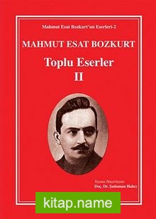 Mahmut Esat Bozkurt Toplu Eserler -II