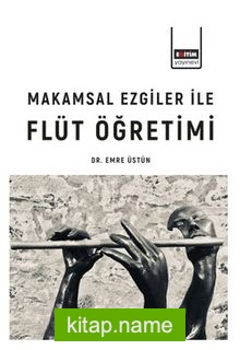 Makamsal Ezgilerle Flüt Öğretimi