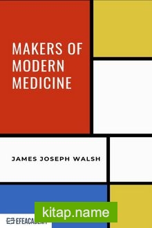 Makers Of Modern Medicine – Classic Reprint