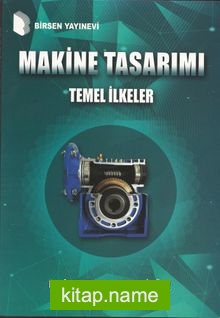 Makine Tasarımı Temel İlkeler