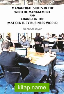 Managerial Skills in The Wind of Management and Change in The 21St Century Business World