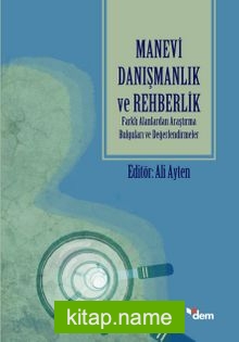 Manevi Danışmanlık ve Rehberlik  Farklı Alanlardan Araştırma Bulguları ve Değerlendirmeler