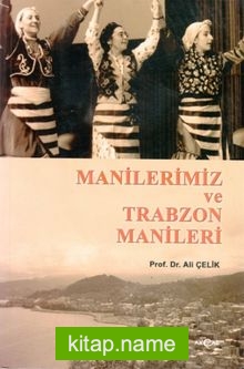 Manilerimiz ve Trabzon Manileri