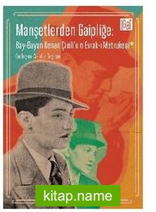 Manşetlerden Gaipliğe: Bay-Bayan Kenan Çinili’nin Evrak-ı Metrukesi