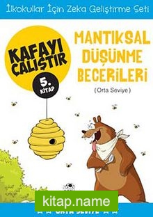 Mantıksal Düşünme Becerileri / Kafayı Çalıştır 5. Kitap (Orta Seviye)