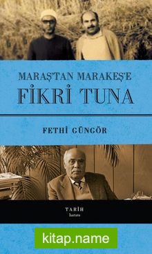 Maraş’tan Marakeş’e Fikri Tuna (Ciltli)