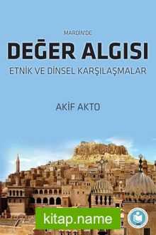 Mardin’de Değer Algısı Etnik ve Dinsel Karşılaşmalar