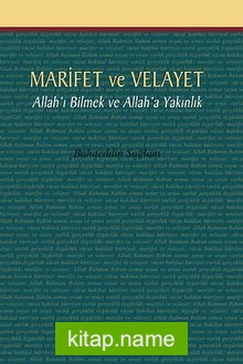 Marifet ve Velayet Allah’ı Bilmek ve Allah’a Yakınlık