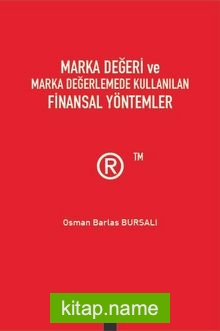 Marka Değeri ve Marka Değerlemede Kullanılan Finansal Yöntemler