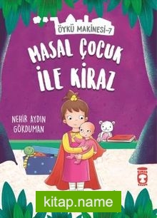 Masal Çocuk ile Kiraz – Öykü Makinesi 7