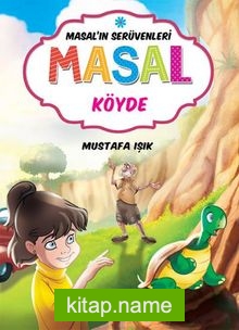 Masal Köyde / Masal’ın Serüvenleri