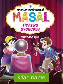 Masal Tiyatro Oyuncusu / Masal’ın Serüvenleri