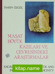 Maşat Höyük Kazıları ve Çevresindeki Araştırmalar