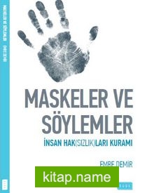 Maskeler ve Söylemler İnsan Haksızlıkları Üzerine