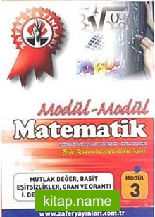 Matematik Modül -3 / Mutlak Değer, Basit Eşitsizlikler, Oran ve Orantı, I.Dereceden Denklemler