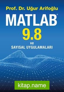 Matlab 9.8 ve Sayısal Uygulamaları