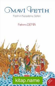 Mavi Fetih  Fatih’in Karadeniz Seferi