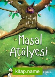 Mavisel Yener İle Masal Atölyesi