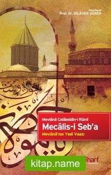 Mecalis-i Seb’a  Mevlana’nın Yedi Vaazı