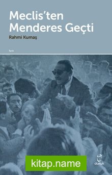 Meclis’ten Menderes Geçti