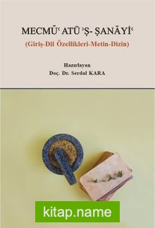 Mecmû‘atü’s-Sanayi  Giriş-Dil Özellikleri-Metin-Dizin