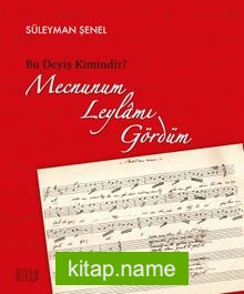 Mecnunum Leylamı Gördüm  Bu Deyiş Kimindir?