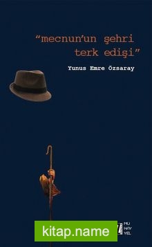 Mecnun’un Şehri Terk Edişi
