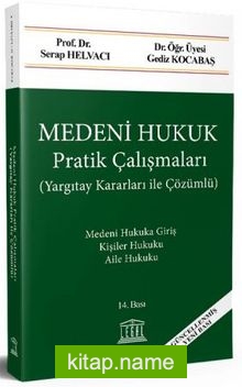 Medeni Hukuk Pratik Çalışmaları (Yargıtay Kararları ile Çözümlü)