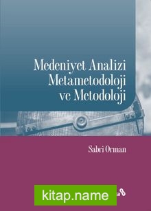 Medeniyet Analizi Metametodoloji ve Metodoloji