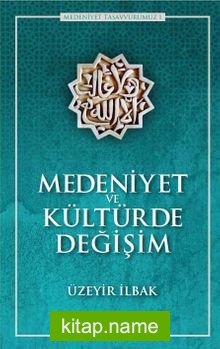 Medeniyet ve Kültürde Değişim