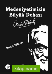 Medeniyetimizin Büyük Dehası – Necip Fazıl Kısakürek