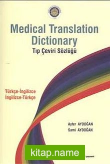 Medical Translation Dictionary Tıp Çeviri Sözlüğü Türkçe-İngilizce İngilizce-Türkçe