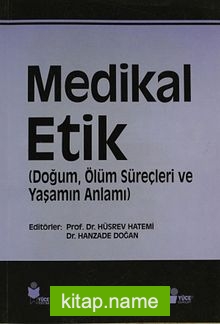 Medikal Etik 3 (Doğum, Ölüm Süreçleri ve Yaşamın Anlamı)