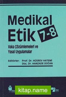 Medikal Etik 7-8 Vaka Çözümlemeleri ve Yasal Uygulamalar